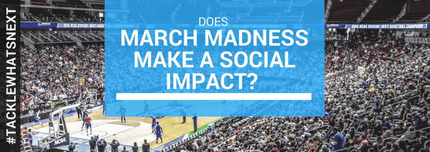 Does March Madness make a social impact?