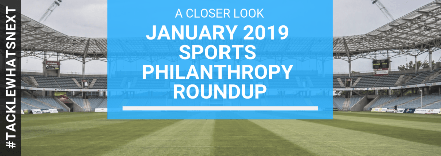 January 2019 Sports Philanthropy Round Up